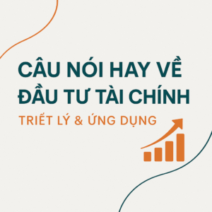 Những câu nói hay về đầu tư tài chính - 2025