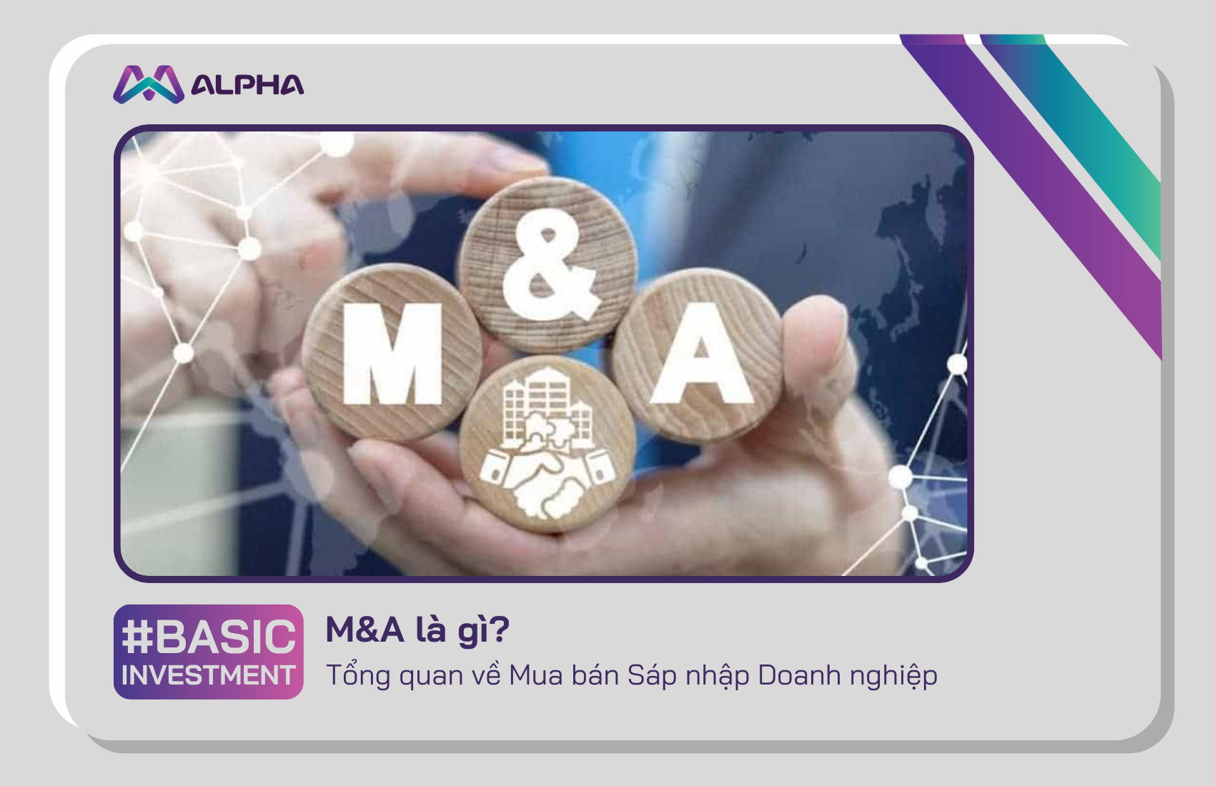 M&A là gì? Tổng quan về Mua bán Sáp nhập Doanh nghiệp