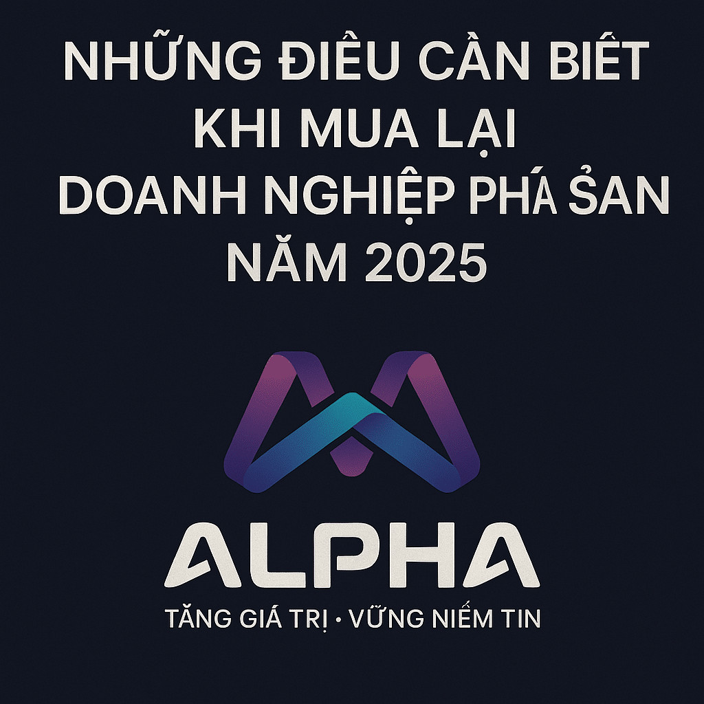 Những điều cần biết khi mua bán doanh nghiệp phá sản cùng Alpha AM