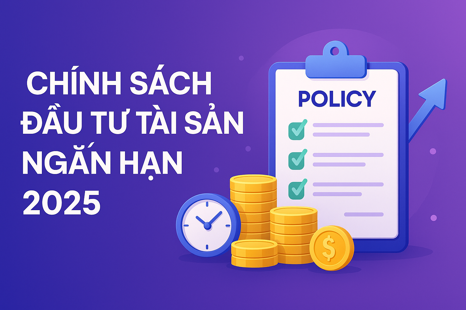 Chính sách đầu tư tài sản ngắn hạn 2025