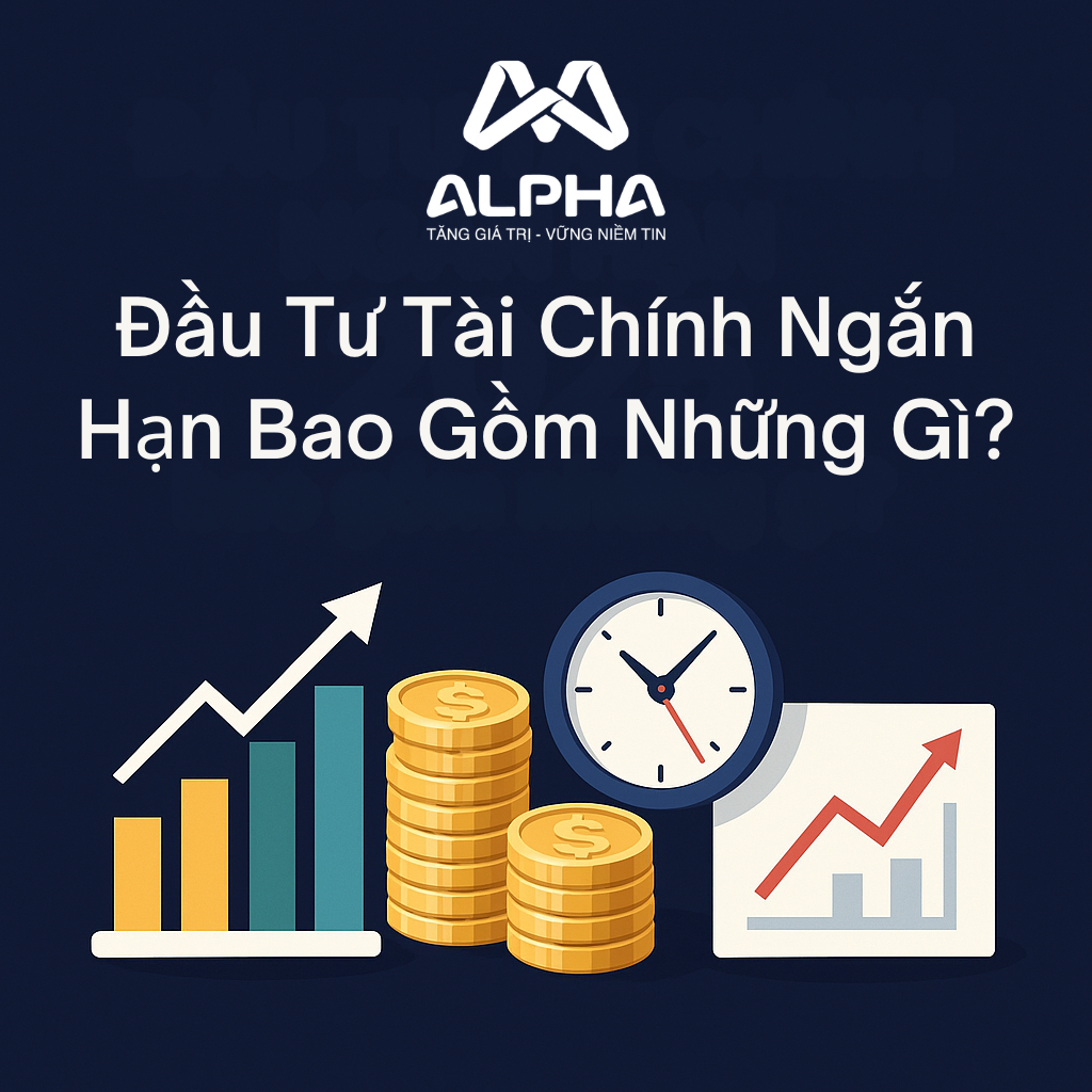 Đầu tư tài chính ngắn hạn bao gồm những gì?